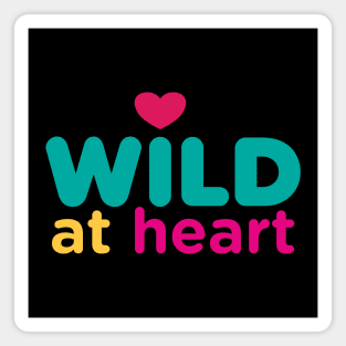 Wild at Heart Magnet